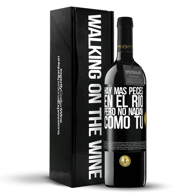 39,95 € Envío gratis | Vino Tinto Edición RED MBE Reserva Hay más peces en el río, pero no nadan como tú Etiqueta Negra. Etiqueta personalizable Reserva 12 Meses Cosecha 2015 Tempranillo