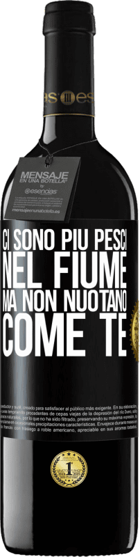 39,95 € | Vino rosso Edizione RED MBE Riserva Ci sono più pesci nel fiume, ma non nuotano come te Etichetta Nera. Etichetta personalizzabile Riserva 12 Mesi Raccogliere 2015 Tempranillo