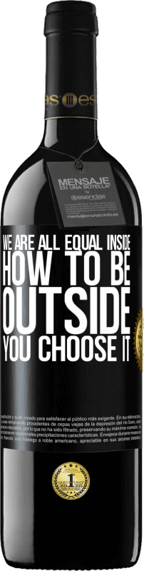 39,95 € | Red Wine RED Edition MBE Reserve We are all equal inside, how to be outside you choose it Black Label. Customizable label Reserve 12 Months Harvest 2015 Tempranillo