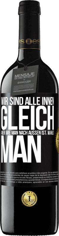 39,95 € | Rotwein RED Ausgabe MBE Reserve Wir sind alle innen gleich, aber wie man nach außen ist, wählt man Schwarzes Etikett. Anpassbares Etikett Reserve 12 Monate Ernte 2016 Tempranillo