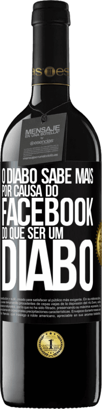 «O diabo sabe mais por causa do Facebook do que ser um diabo» Edição RED MBE Reserva