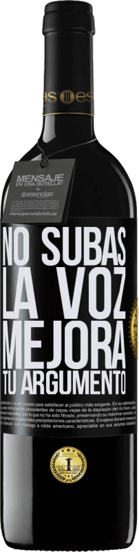 39,95 € Envío gratis | Vino Tinto Edición RED MBE Reserva No subas la voz, mejora tu argumento Etiqueta Negra. Etiqueta personalizable Reserva 12 Meses Cosecha 2016 Tempranillo