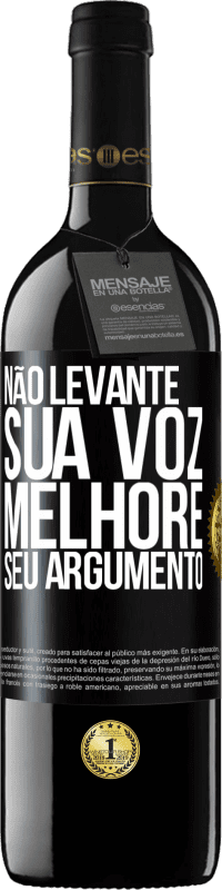 39,95 € | Vinho tinto Edição RED MBE Reserva Não levante sua voz, melhore seu argumento Etiqueta Preta. Etiqueta personalizável Reserva 12 Meses Colheita 2014 Tempranillo