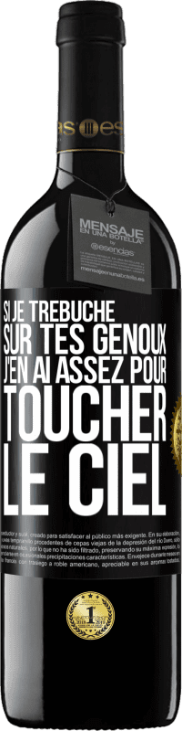 39,95 € Envoi gratuit | Vin rouge Édition RED MBE Réserve Si je trébuche sur tes genoux, j'en ai assez pour toucher le ciel Étiquette Noire. Étiquette personnalisable Réserve 12 Mois Récolte 2016 Tempranillo