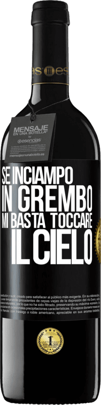 39,95 € | Vino rosso Edizione RED MBE Riserva Se inciampo in grembo mi basta toccare il cielo Etichetta Nera. Etichetta personalizzabile Riserva 12 Mesi Raccogliere 2015 Tempranillo