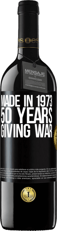 39,95 € | Red Wine RED Edition MBE Reserve Made in 1973. 50 years giving war Black Label. Customizable label Reserve 12 Months Harvest 2015 Tempranillo