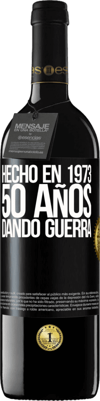 39,95 € | Vino Tinto Edición RED MBE Reserva Hecho en 1973. 50 años dando guerra Etiqueta Negra. Etiqueta personalizable Reserva 12 Meses Cosecha 2014 Tempranillo