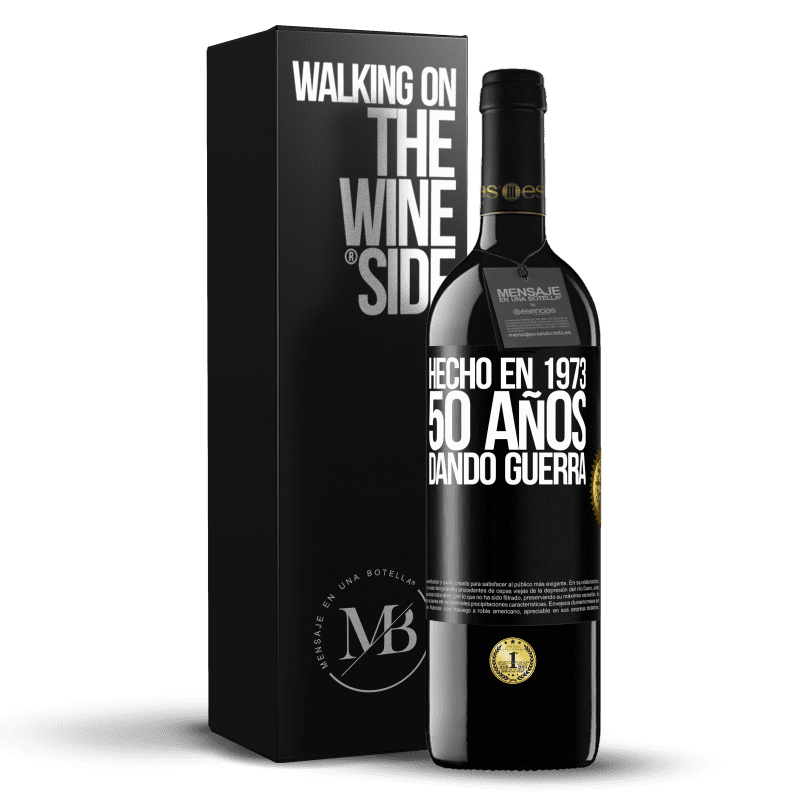 39,95 € Envío gratis | Vino Tinto Edición RED MBE Reserva Hecho en 1973. 50 años dando guerra Etiqueta Negra. Etiqueta personalizable Reserva 12 Meses Cosecha 2014 Tempranillo