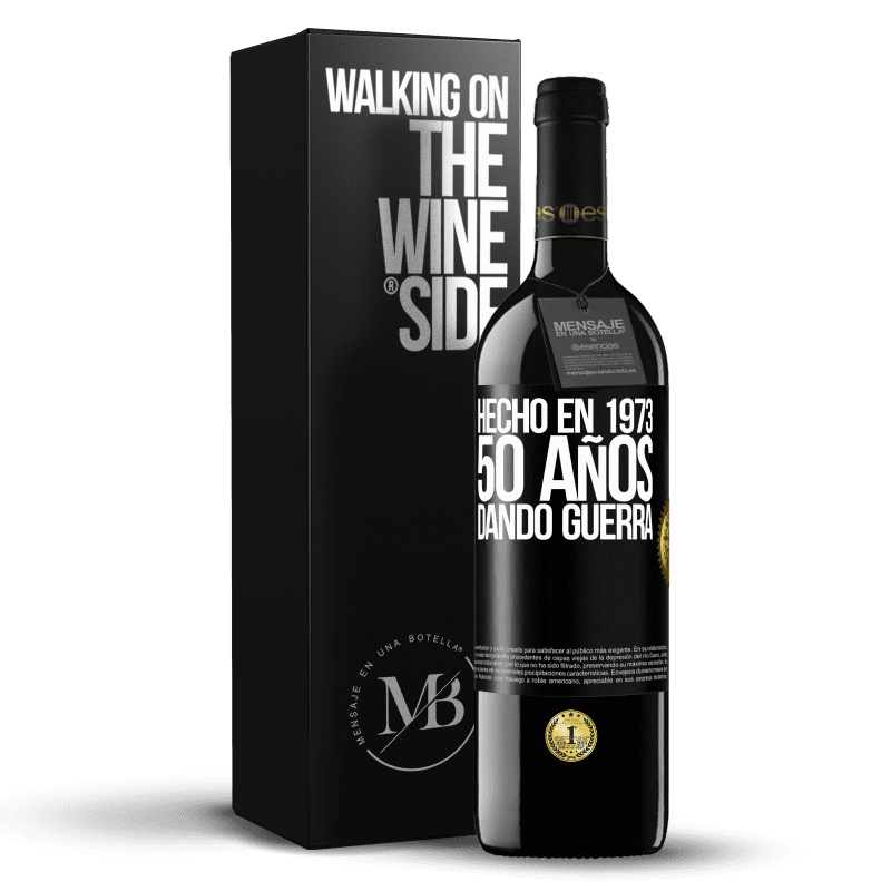 39,95 € Envío gratis | Vino Tinto Edición RED MBE Reserva Hecho en 1973. 50 años dando guerra Etiqueta Negra. Etiqueta personalizable Reserva 12 Meses Cosecha 2016 Tempranillo