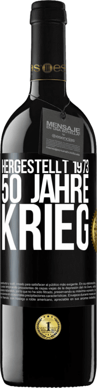 39,95 € Kostenloser Versand | Rotwein RED Ausgabe MBE Reserve Hergestellt 1973. 50 Jahre Krieg Schwarzes Etikett. Anpassbares Etikett Reserve 12 Monate Ernte 2016 Tempranillo