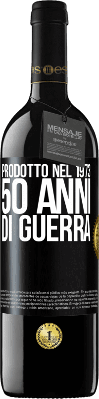 39,95 € | Vino rosso Edizione RED MBE Riserva Prodotto nel 1973. 50 anni di guerra Etichetta Nera. Etichetta personalizzabile Riserva 12 Mesi Raccogliere 2014 Tempranillo