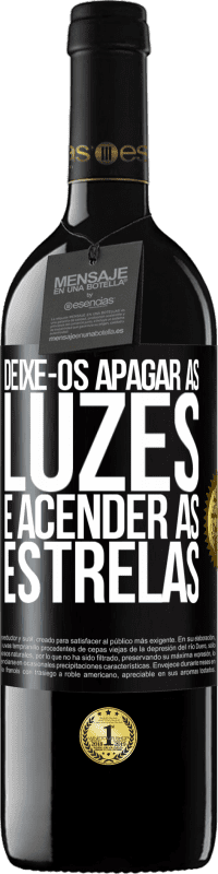 «Deixe-os apagar as luzes e acender as estrelas» Edição RED MBE Reserva
