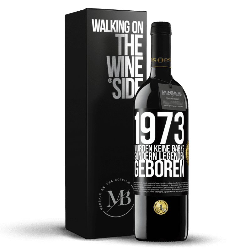 39,95 € Kostenloser Versand | Rotwein RED Ausgabe MBE Reserve 1973 wurden keine Babys sondern Legenden geboren Schwarzes Etikett. Anpassbares Etikett Reserve 12 Monate Ernte 2016 Tempranillo