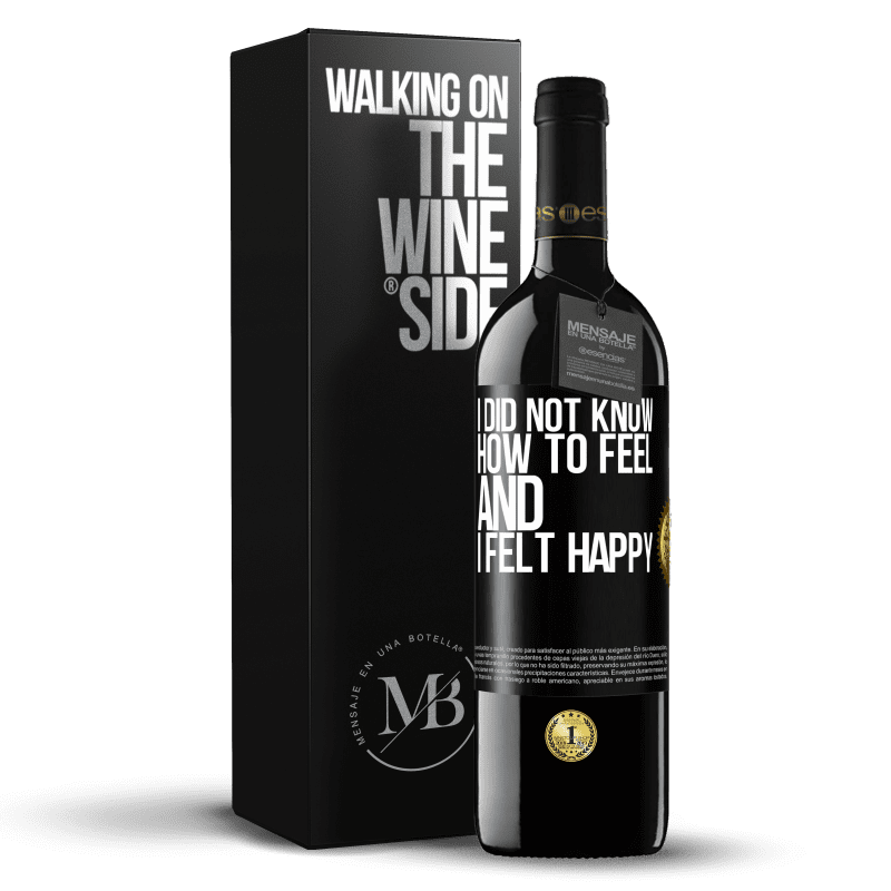39,95 € Free Shipping | Red Wine RED Edition MBE Reserve I did not know how to feel and I felt happy Black Label. Customizable label Reserve 12 Months Harvest 2014 Tempranillo