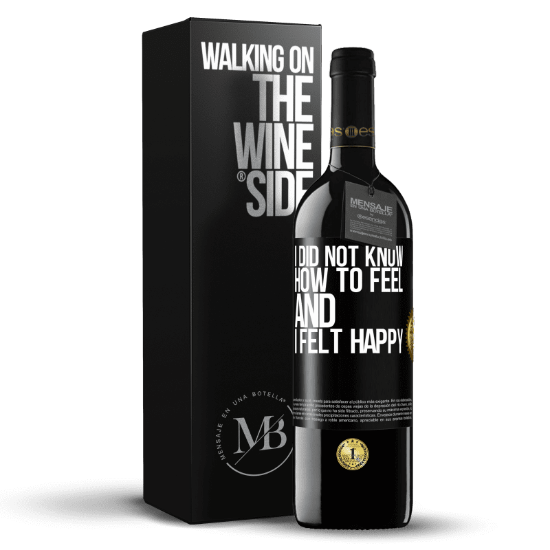39,95 € Free Shipping | Red Wine RED Edition MBE Reserve I did not know how to feel and I felt happy Black Label. Customizable label Reserve 12 Months Harvest 2016 Tempranillo