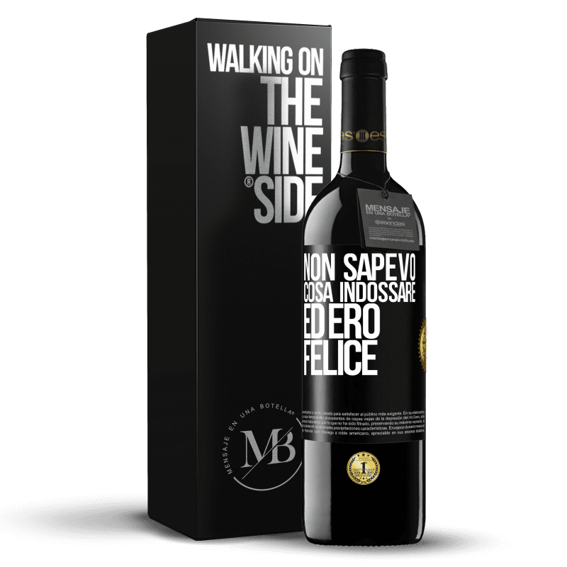 39,95 € Spedizione Gratuita | Vino rosso Edizione RED MBE Riserva Non sapevo cosa indossare ed ero felice Etichetta Nera. Etichetta personalizzabile Riserva 12 Mesi Raccogliere 2016 Tempranillo
