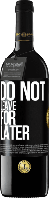 39,95 € | Red Wine RED Edition MBE Reserve Do not leave for later Black Label. Customizable label Reserve 12 Months Harvest 2014 Tempranillo