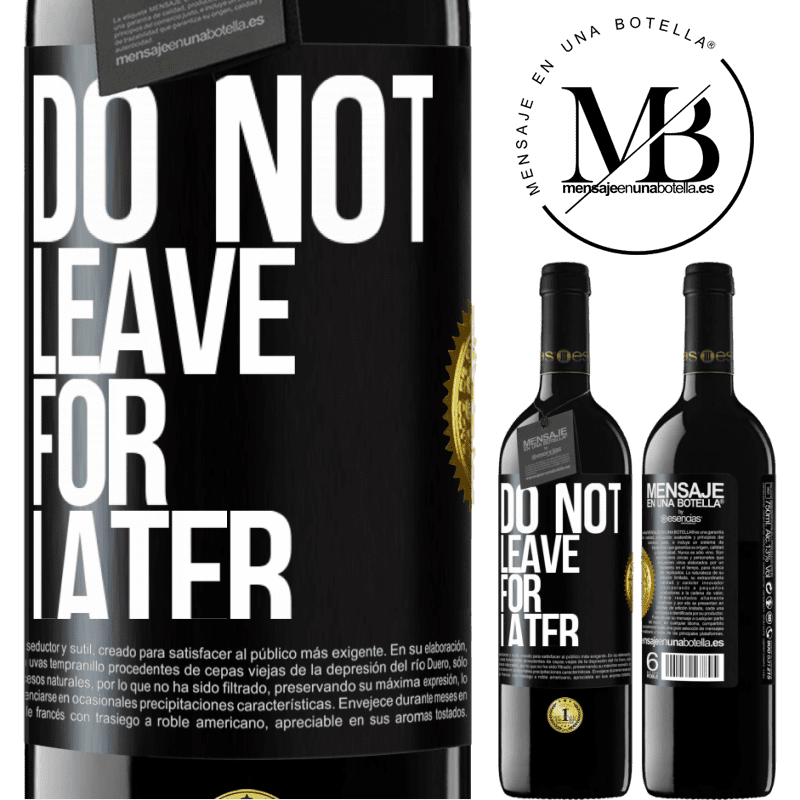 24,95 € Free Shipping | Red Wine RED Edition Crianza 6 Months Do not leave for later Black Label. Customizable label Aging in oak barrels 6 Months Harvest 2019 Tempranillo