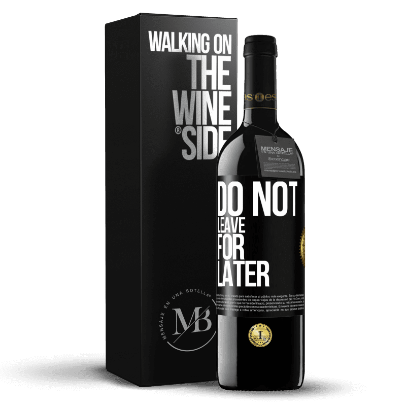 39,95 € Free Shipping | Red Wine RED Edition MBE Reserve Do not leave for later Black Label. Customizable label Reserve 12 Months Harvest 2014 Tempranillo