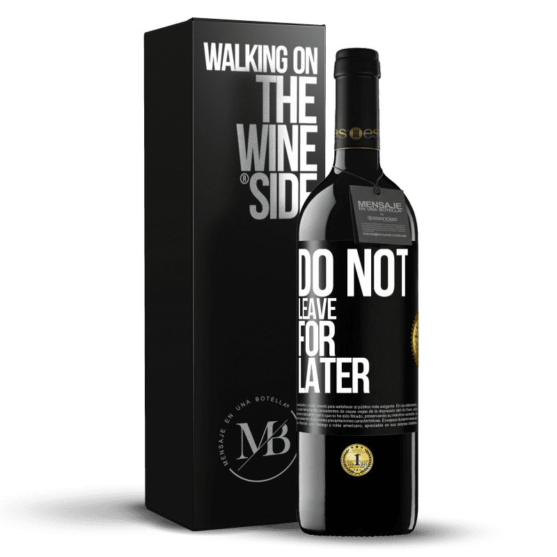 39,95 € Free Shipping | Red Wine RED Edition MBE Reserve Do not leave for later Black Label. Customizable label Reserve 12 Months Harvest 2015 Tempranillo