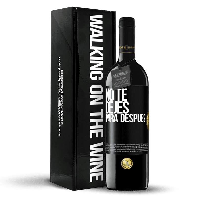 39,95 € Envío gratis | Vino Tinto Edición RED MBE Reserva No te dejes para después Etiqueta Negra. Etiqueta personalizable Reserva 12 Meses Cosecha 2015 Tempranillo