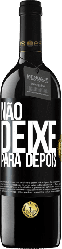 39,95 € | Vinho tinto Edição RED MBE Reserva Não deixe para depois Etiqueta Preta. Etiqueta personalizável Reserva 12 Meses Colheita 2015 Tempranillo