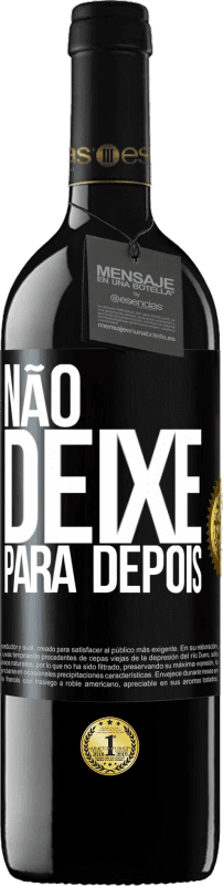 39,95 € | Vinho tinto Edição RED MBE Reserva Não deixe para depois Etiqueta Preta. Etiqueta personalizável Reserva 12 Meses Colheita 2016 Tempranillo