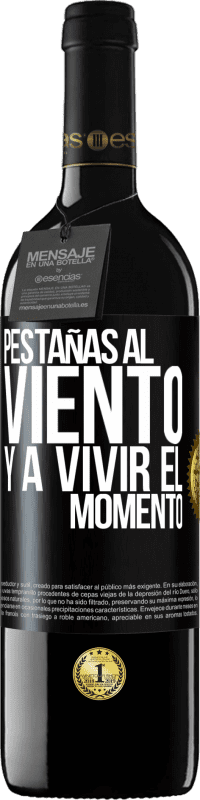 39,95 € | Vino Tinto Edición RED MBE Reserva Pestañas al viento y a vivir el momento Etiqueta Negra. Etiqueta personalizable Reserva 12 Meses Cosecha 2014 Tempranillo