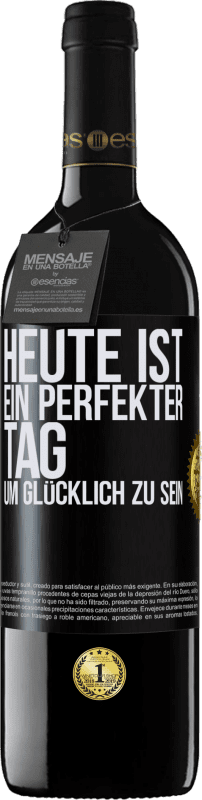 39,95 € Kostenloser Versand | Rotwein RED Ausgabe MBE Reserve Heute ist ein perfekter Tag, um glücklich zu sein Schwarzes Etikett. Anpassbares Etikett Reserve 12 Monate Ernte 2015 Tempranillo