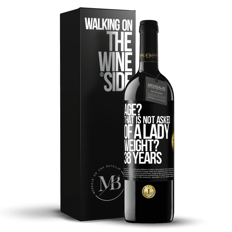 39,95 € Free Shipping | Red Wine RED Edition MBE Reserve Age? That is not asked of a lady. Weight? 38 years Black Label. Customizable label Reserve 12 Months Harvest 2015 Tempranillo