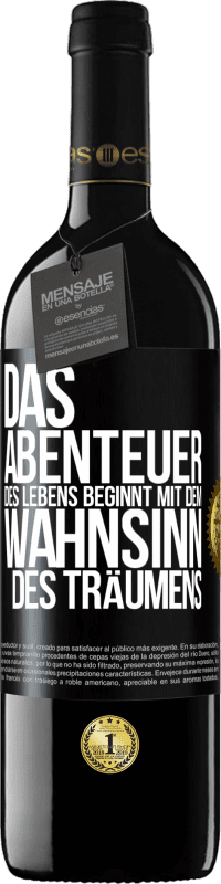 «Das Abenteuer des Lebens beginnt mit dem Wahnsinn des Träumens» RED Ausgabe MBE Reserve