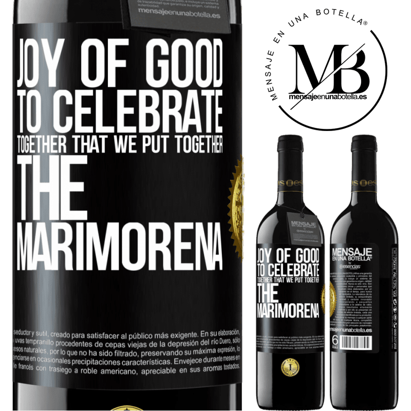 39,95 € Free Shipping | Red Wine RED Edition MBE Reserve Joy of good, to celebrate together that we put together the marimorena Black Label. Customizable label Reserve 12 Months Harvest 2016 Tempranillo