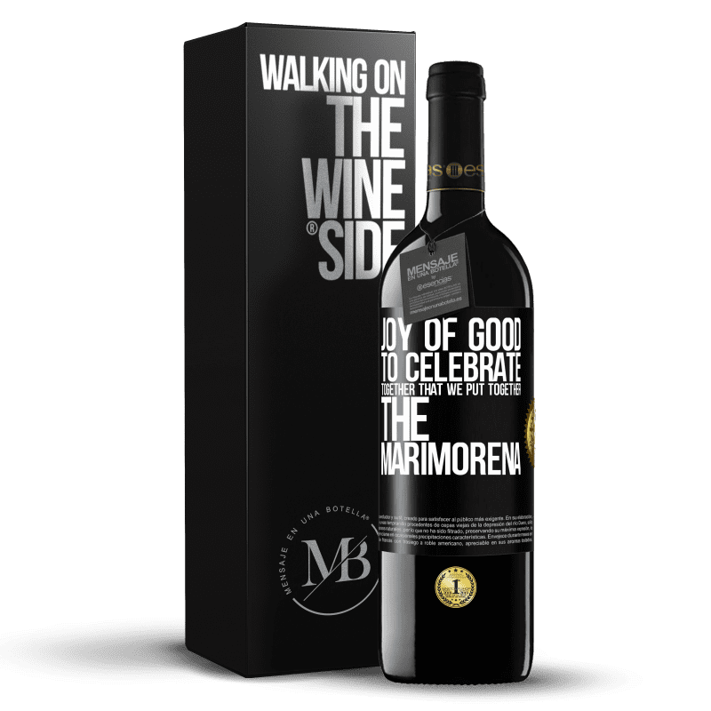 39,95 € Free Shipping | Red Wine RED Edition MBE Reserve Joy of good, to celebrate together that we put together the marimorena Black Label. Customizable label Reserve 12 Months Harvest 2014 Tempranillo