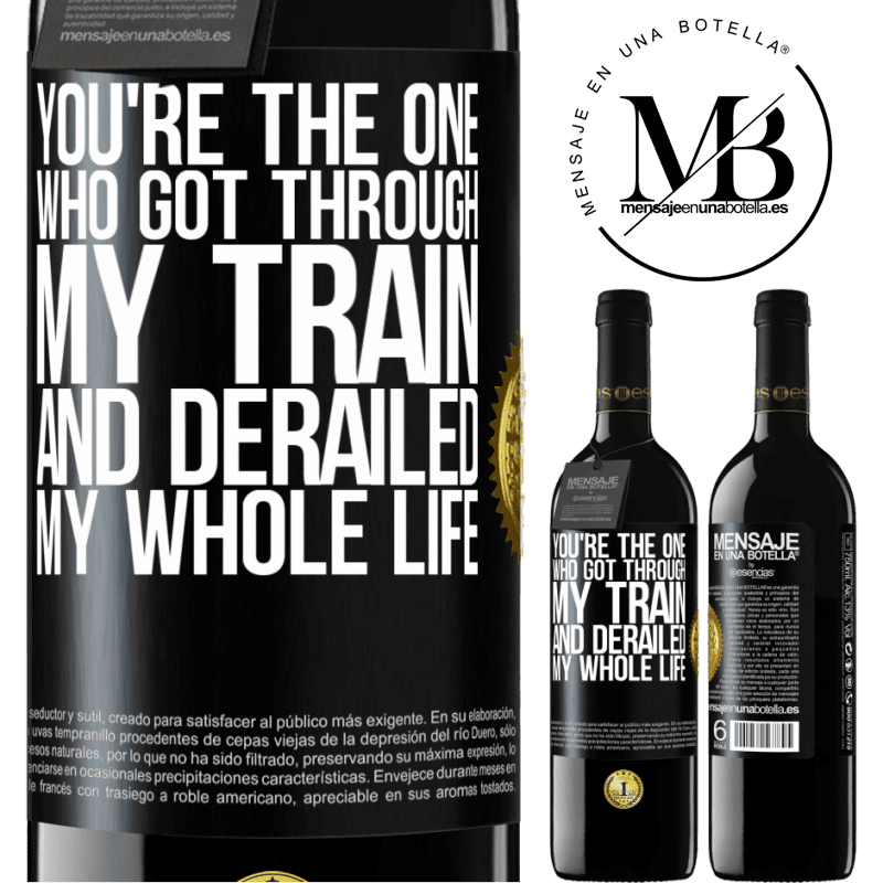 24,95 € Free Shipping | Red Wine RED Edition Crianza 6 Months You're the one who got through my train and derailed my whole life Black Label. Customizable label Aging in oak barrels 6 Months Harvest 2019 Tempranillo