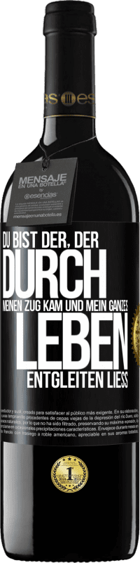39,95 € Kostenloser Versand | Rotwein RED Ausgabe MBE Reserve Du bist der, der durch meinen Zug kam und mein ganzes Leben entgleiten ließ Schwarzes Etikett. Anpassbares Etikett Reserve 12 Monate Ernte 2016 Tempranillo