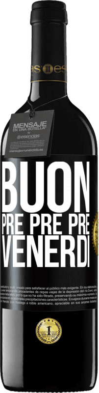 Spedizione Gratuita | Vino rosso Edizione RED MBE Riserva Buon pre pre pre venerdì Etichetta Nera. Etichetta personalizzabile Riserva 12 Mesi Raccogliere 2014 Tempranillo