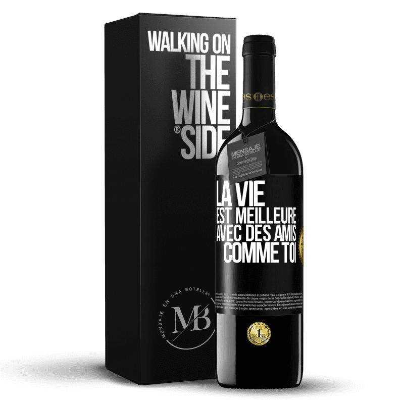 39,95 € Envoi gratuit | Vin rouge Édition RED MBE Réserve La vie est meilleure avec des amis comme toi Étiquette Noire. Étiquette personnalisable Réserve 12 Mois Récolte 2015 Tempranillo