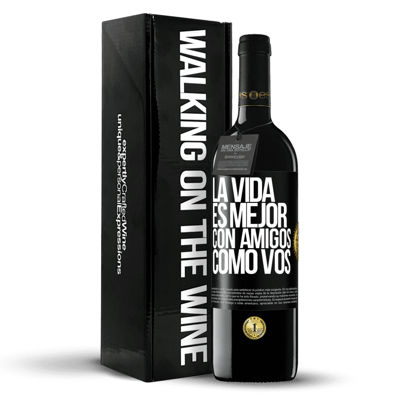 39,95 € Envío gratis | Vino Tinto Edición RED MBE Reserva La vida es mejor, con amigos como vos Etiqueta Negra. Etiqueta personalizable Reserva 12 Meses Cosecha 2016 Tempranillo