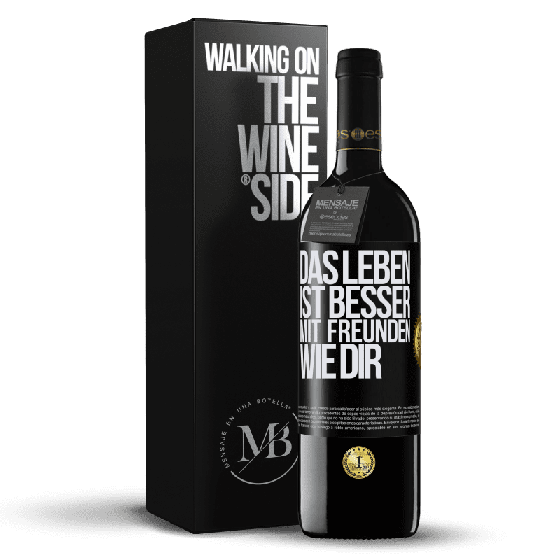 39,95 € Kostenloser Versand | Rotwein RED Ausgabe MBE Reserve Das Leben ist besser, mit Freunden wie dir Schwarzes Etikett. Anpassbares Etikett Reserve 12 Monate Ernte 2015 Tempranillo