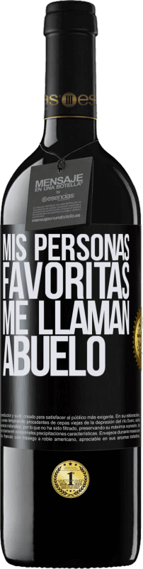 39,95 € | Vino Tinto Edición RED MBE Reserva Mis personas favoritas, me llaman abuelo Etiqueta Negra. Etiqueta personalizable Reserva 12 Meses Cosecha 2015 Tempranillo