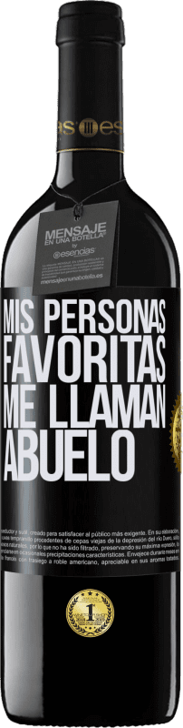 39,95 € Envío gratis | Vino Tinto Edición RED MBE Reserva Mis personas favoritas, me llaman abuelo Etiqueta Negra. Etiqueta personalizable Reserva 12 Meses Cosecha 2016 Tempranillo