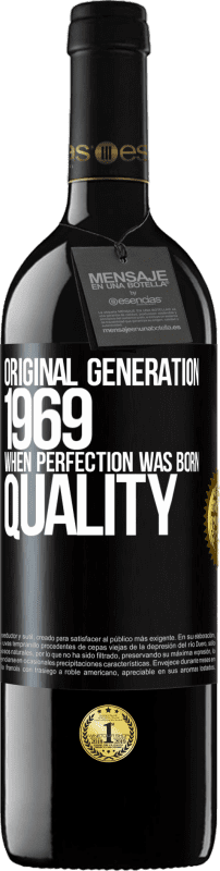 39,95 € | Red Wine RED Edition MBE Reserve Original generation. 1969. When perfection was born. Quality Black Label. Customizable label Reserve 12 Months Harvest 2015 Tempranillo