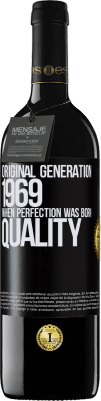 39,95 € | Vino Tinto Edición RED MBE Reserva Original generation. 1969. When perfection was born. Quality Etiqueta Negra. Etiqueta personalizable Reserva 12 Meses Cosecha 2015 Tempranillo