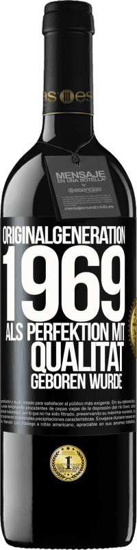 39,95 € | Rotwein RED Ausgabe MBE Reserve Originalgeneration 1969 Als Perfektion mit Qualität geboren wurde Schwarzes Etikett. Anpassbares Etikett Reserve 12 Monate Ernte 2014 Tempranillo