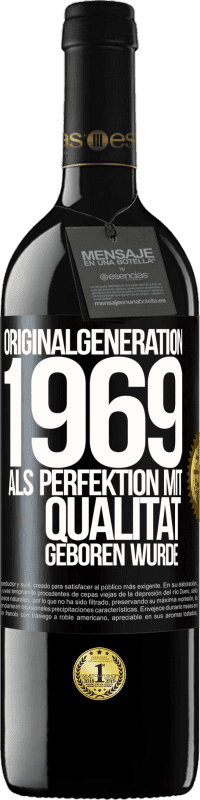 39,95 € | Rotwein RED Ausgabe MBE Reserve Originalgeneration 1969 Als Perfektion mit Qualität geboren wurde Schwarzes Etikett. Anpassbares Etikett Reserve 12 Monate Ernte 2015 Tempranillo