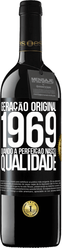 «Geração original. 1969. Quando a perfeição nasceu. Qualidade» Edição RED MBE Reserva