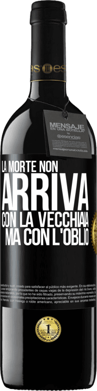 39,95 € Spedizione Gratuita | Vino rosso Edizione RED MBE Riserva La morte non arriva con la vecchiaia, ma con l'oblio Etichetta Nera. Etichetta personalizzabile Riserva 12 Mesi Raccogliere 2014 Tempranillo