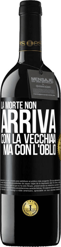 39,95 € | Vino rosso Edizione RED MBE Riserva La morte non arriva con la vecchiaia, ma con l'oblio Etichetta Nera. Etichetta personalizzabile Riserva 12 Mesi Raccogliere 2016 Tempranillo