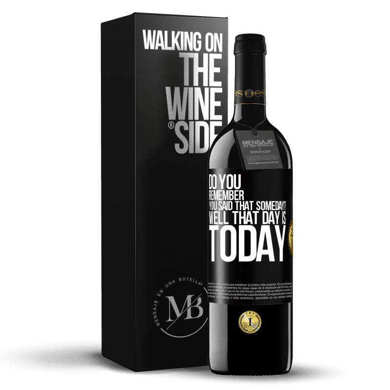 39,95 € Free Shipping | Red Wine RED Edition MBE Reserve Do you remember you said that someday? Well that day is today Black Label. Customizable label Reserve 12 Months Harvest 2014 Tempranillo