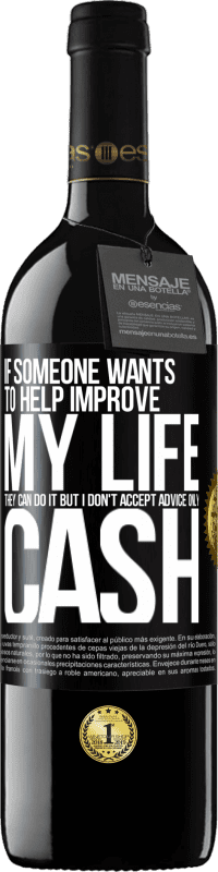 «Если кто-то хочет помочь улучшить мою жизнь, он может это сделать. Но я не принимаю советы, только наличные» Издание RED MBE Бронировать